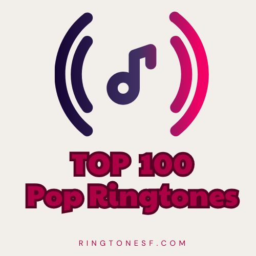 Top 100 Pop ringtones