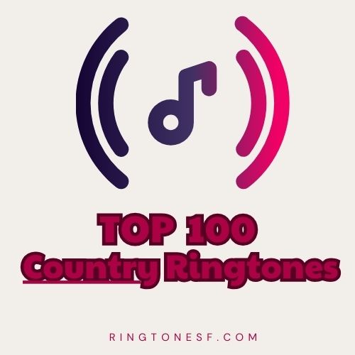 Top 100 Country ringtones